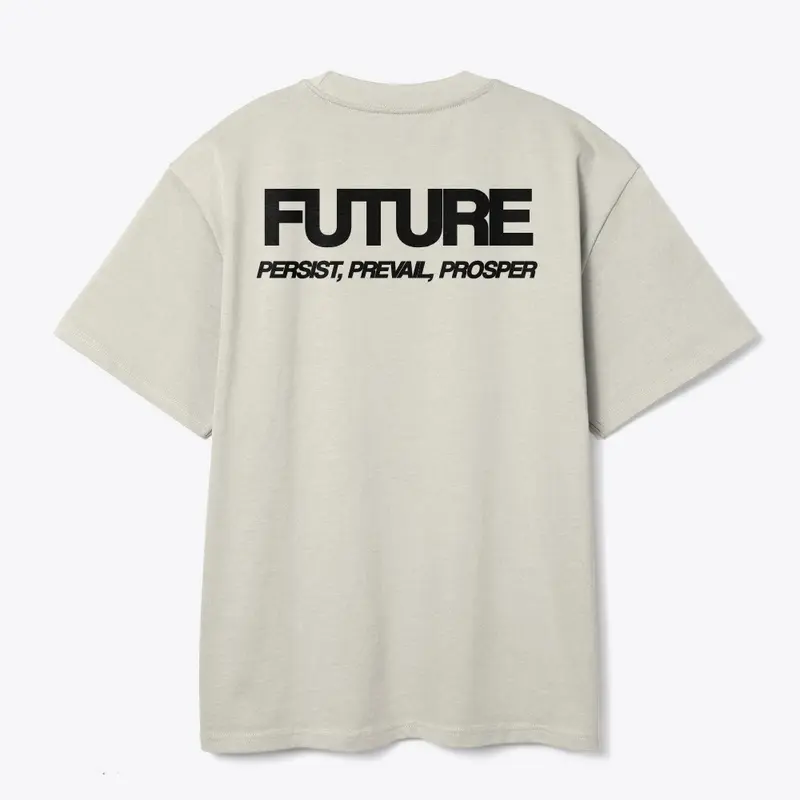 Future - Persist, Prevail, Prosper